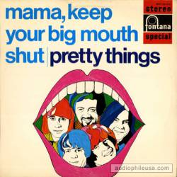 The Pretty Things : Mama, Keep Your Big Mouth Shut